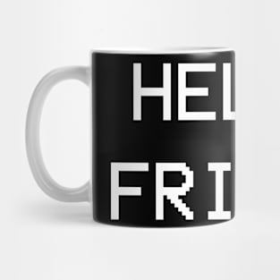 hello friend Mug